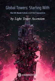 Read Global Towers: Starting With The SSS-Rank Talent, God-Tier Extraction Online