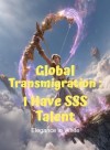 Global Transmigration: I Have SSS Talent