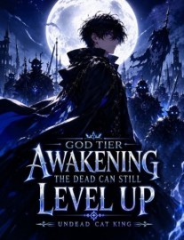 Read God-Tier Awakening: The Dead Can Still Level Up Online