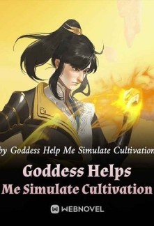 Read Goddess Helps Me Simulate Cultivation Online