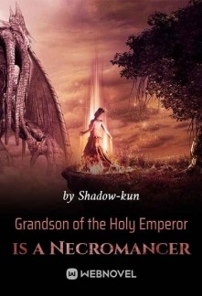 Read Grandson of the Holy Emperor is a Necromancer Online