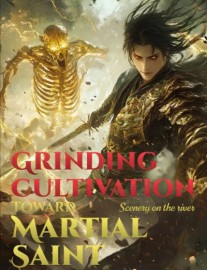 Read Grinding Cultivation Toward Martial Saint Online