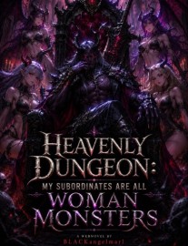 Read Heavenly Dungeon: My Subordinates Are All Woman Monsters Online
