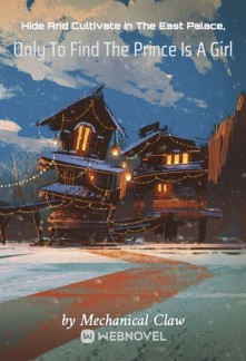 Read Hide And Cultivate In The East Palace, Only To Find The Prince Is A Girl Online