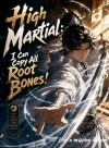 High Martial: I Can Copy All Root Bones!