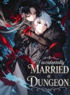 I ACCIDENTALLY MARRIED A DUNGEON