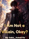 I Am Not a Villain, Okay?