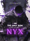 I am the Only Son of Nyx