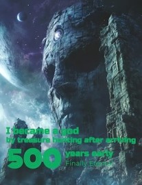 Read I became a god by treasure hunting after arriving 500 years early Online