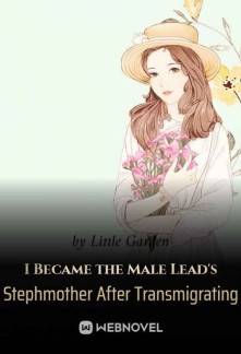 Read I Became the Male Lead's Stepmother After Transmigrating Online