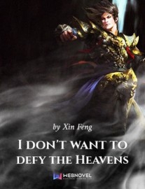 Read I Don’t Want To Defy The Heavens Online