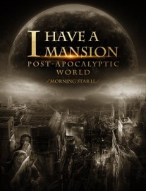 Read I Have a Mansion in the Post-apocalyptic World Online