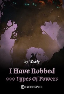 Read I Have Robbed 999 Types Of Powers Online