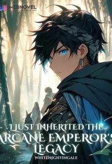 Read I Just Inherited The Arcane Emperor's Legacy Online