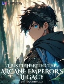 Read I Just Inherited The Arcane Emperor's Legacy Online