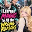 I Learned Magic for All the Wrong Reasons