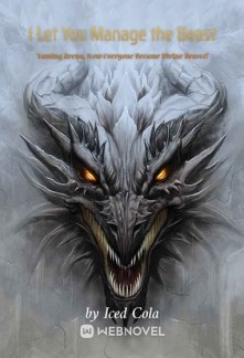 Read I Let You Manage the Beast Taming Arena, Now Everyone Became Divine Beasts? Online