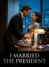 I Married the President