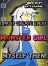 I Must Create Every Monster Girl Myself Then!!!