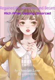 Read I Regained My Memories and Became Rich After Getting Divorced Online