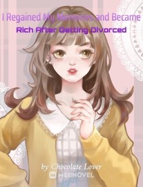 Read I Regained My Memories and Became Rich After Getting Divorced Online