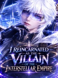 I Reincarnated As The Villain Of The Interstellar Empire [BL]