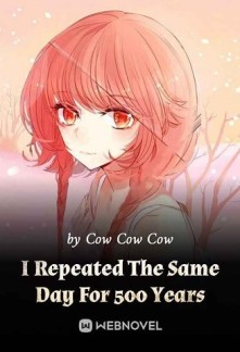Read I Repeated The Same Day For 500 Years Online
