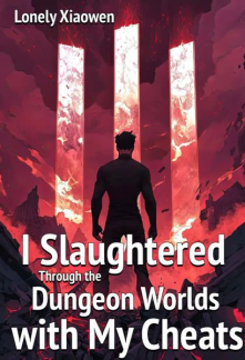 Read I Slaughtered Through the Dungeon Worlds with My Cheats Online