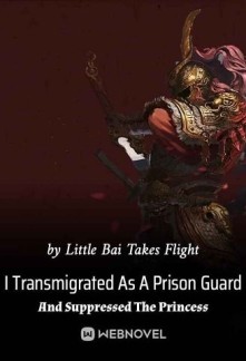 Read I Transmigrated As A Prison Guard And Suppressed The Princess Online