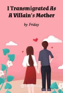 Read I Transmigrated As A Villain's Mother Online