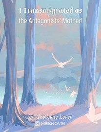 Read I Transmigrated as the Antagonists' Mother! Online