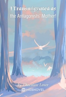 Read I Transmigrated as the Antagonists' Mother! Online