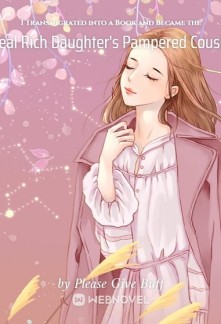 Read I Transmigrated into a Book and Became the Real Rich Daughter's Pampered Cousin Online