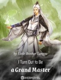 Read I Turn Out to Be a Grand Master Online