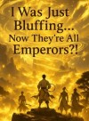 I was just making up techniques… how did all of you become Emperors?