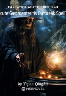 Read I'm a Pastor, what the hell is an Acute Gastroenteritis Outbreak Spell?! Online