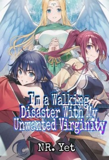 Read I'm a Walking Disaster With My Unwanted Virginity Online