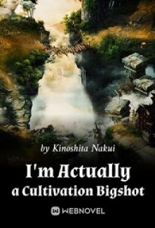 Read I’m Actually a Cultivation Bigshot Online