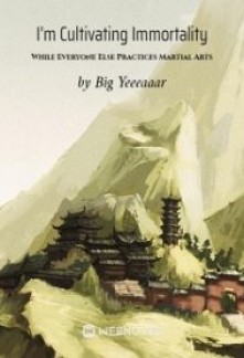 Read I’m Cultivating Immortality While Everyone Else Practices Martial Arts Online