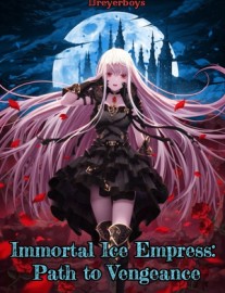 Read Immortal Ice Empress: Path to Vengeance Online