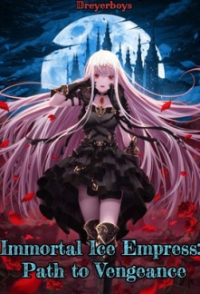 Read Immortal Ice Empress: Path to Vengeance Online