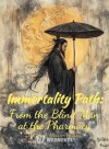 Immortality Path: From the Blind Man at the Pharmacy