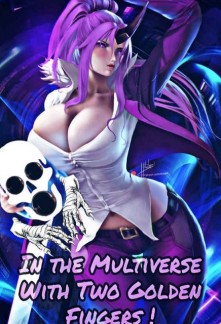 Read In The Multiverse With Two Golden Fingers! Online