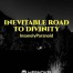 Inevitable Road To Divinity