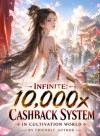 Infinite: 10,000x Cashback System In Cultivation World