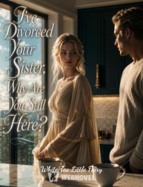 Read I've Divorced Your Sister, Why Are You Still Here? Online