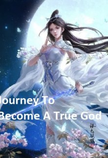 Read Journey To Become A True God Online