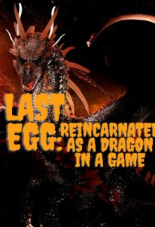 Read Last Egg: Reincarnated as a Dragon in a Game Online