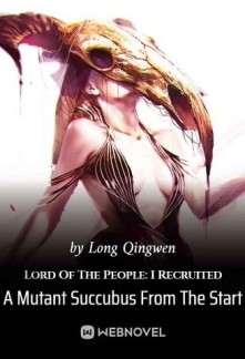 Read Lord Of The People: I Recruited A Mutant Succubus From The Start Online