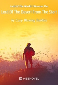 Read Lord Of The World: I Become The Lord Of The Desert From The Start Online
